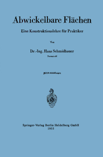 Abwickelbare Flächen: Eine Konstruktionslehre für Praktiker