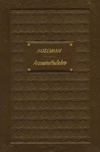 Handbuch der Arzneimittellehre: Mit besonderer Rücksichtnahme auf die neuesten Pharmakopöen für Studirende und Aerzte