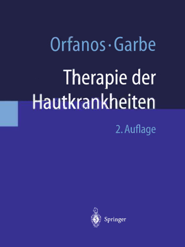 Therapie der Hautkrankheiten: einschließlich Allergologie, Andrologie, Phlebologie, Proktologie, Trichologie, pädiatrische Dermatologie, tropische Dermatosen, Venerologie und HIV-Infektion sowie dermatologische Notfälle
