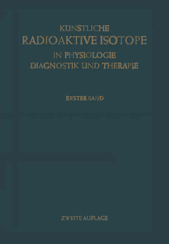 Künstliche Radioaktive Isotope in Physiologie Diagnostik und Therapie/Radioactive Isotopes in Physiology Diagnostics and Therapy