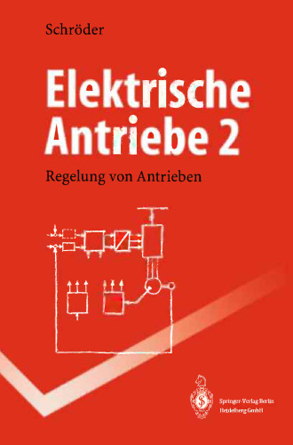 Elektrische Antriebe 2: Regelung von Antrieben