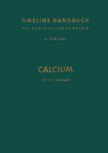 Calcium: Teil B — Lieferung 2. Verbindungen bis Dithionit