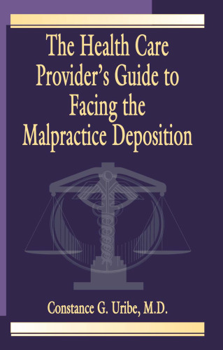 The health care provider's guide to facing the malpractice deposition