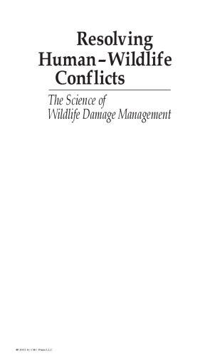 Resolving human-wildlife conflicts : the science of wildlife damage management