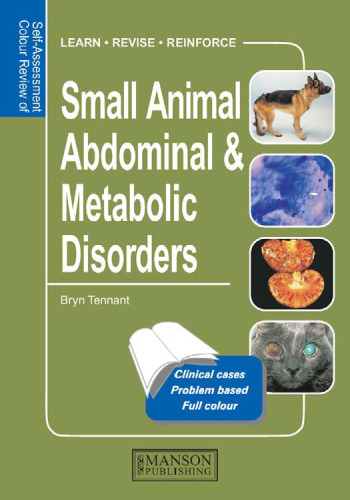 Self-assessment colour review of small animal abdominal and metabolic disorders