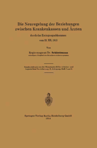 Die Neuregelung der Beziehungen zwischen Krankenkassen und Ärzten: durch das Einigungsabkommen vom 23. XII. 1913