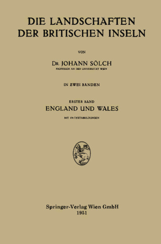 Die Landschaften der Britischen Inseln: Erster Band England und Wales