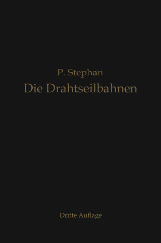Die Drahtseilbahnen (Schwebebahnen): Ihr Aufbau und ihre Verwendung