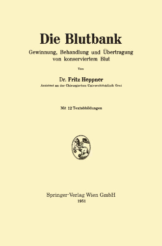 Die Blutbank: Gewinnung, Behandlung und Übertragung von konserviertem Blut
