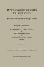 Der propriozeptive Tonusreflex des Froschherzens und seine Sensibilisierung durch Herzglykoside