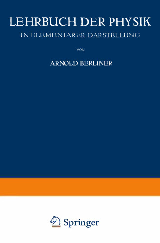 Lehrbuch der Physik: In Elementarer Darstellung