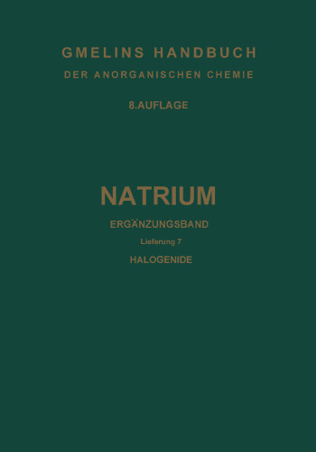 Natrium: Ergänzungsband, Lieferung 7. Halogenide Systeme. Lösungen