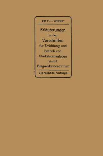 Erläuterungen zu den Vorschriften für die Errichtung und den Betrieb elektrischer Starkstromanlagen: einschließlich Bergwerksvorschriften und zu den Merkblättern für Starkstromanlagen in der Landwirtschaft
