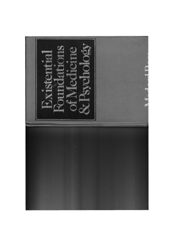 Existential Foundations of Medicine and Psychology