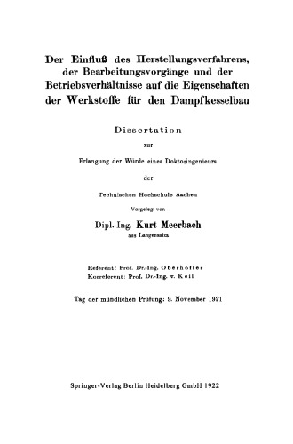 Der Einfluß des Herstellungsverfahrens, der Bearbeitungsvorgänge und der Betriebsverhältnisse auf die Eigenschaften der Werkstoffe für den Dampfkesselbau