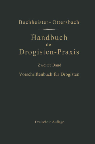 Vorschriftenbuch für Drogisten: Die Herstellung der gebräuchlichen Verkaufsartikel