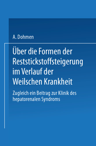 Über die Formen der Reststickstoffsteigerung im Verlauf der Weilschen Krankheit: Zugleich ein Beitrag zur Klinik des Hepato-Renalen Syndroms