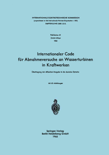 Internationaler Code für Abnahmeversuche an Wasserturbinen in Kraftwerken: Übertragung der offiziellen Ausgabe in die deutsche Sprache