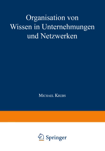 Organisation von Wissen in Unternehmungen und Netzwerken