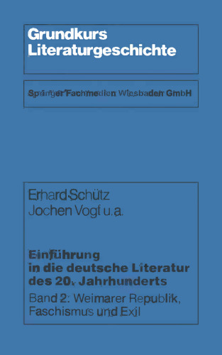 Einführung in die deutsche Literatur des 20. Jahrhunderts: Band 2: Weimarer Republik, Faschismus und Exil