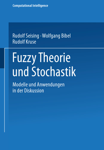 Fuzzy Theorie und Stochastik: Modelle und Anwendungen in der Diskussion