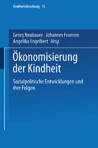 Ökonomisierung der Kindheit: Sozialpolitische Entwicklungen und ihre Folgen