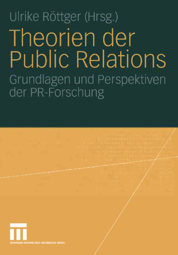 Theorien der Public Relations: Grundlagen und Perspektiven der PR-Forschung
