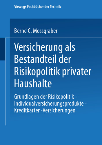 Versicherung als Bestandteil der Risikopolitik privater Haushalte: Grundlagen der Risikopolitik — Individualversicherungsprodukte — Kreditkarten-Versicherungen