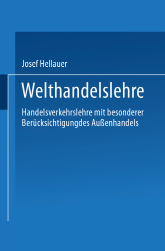Welthandelslehre: Handelsverkehrslehre mit besonderer Berücksichtigung des Außenhandels