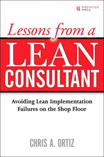 Lessons from a lean consultant: avoiding lean implementation failures on the shop floor