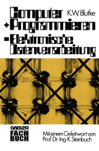 Computer + Programmieren = Elektronische Datenverarbeitung