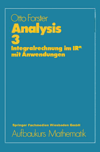 Analysis 3: Integralrechnung im IRn mit Anwendungen