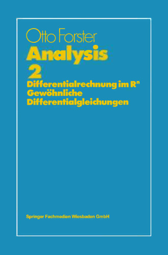 Analysis 2: Differentialrechnung im Rn, Gewöhnliche Differentialgleichungen