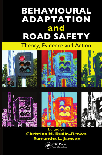 Behavioural adaptation and road safety : theory, evidence, and action