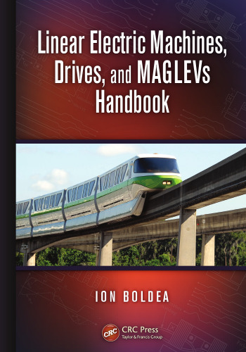 Linear electric machines, drives, and MAGLEVs handbook