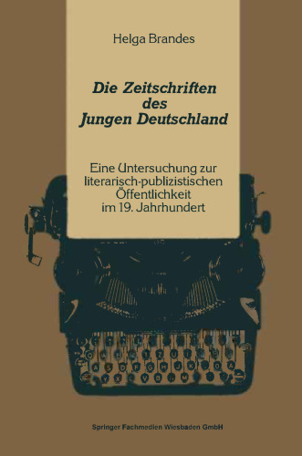 Die Zeitschriften des Jungen Deutschland: Eine Untersuchung zur literarisch-publizistischen Öffentlichkeit im 19. Jahrhundert