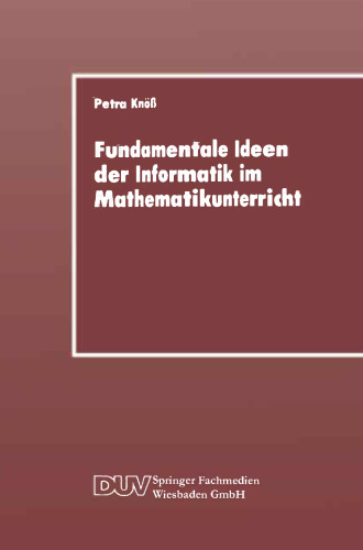 Fundamentale Ideen der Informatik im Mathematikunterricht: Grundsätzliche Überlegungen und Beispiele für die Primarstufe
