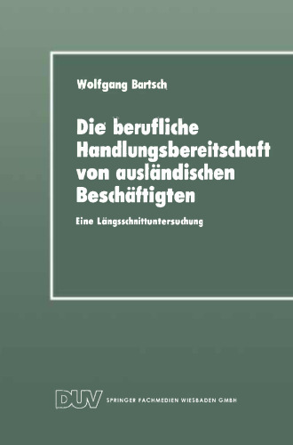 Die berufliche Handlungsbereitschaft von ausländischen Beschäftigten: Eine Längsschnittuntersuchung