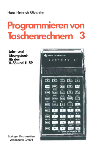 Programmieren von Taschenrechnern: Lehr- und Übungsbuch für den TI-58 und TI-59