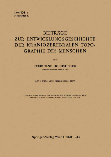 Beiträge zur Entwicklungsgeschichte der Kraniozerebralen Topographie des Menschen: Vorgelegt in der Sitzung am 17. Dezember 1942