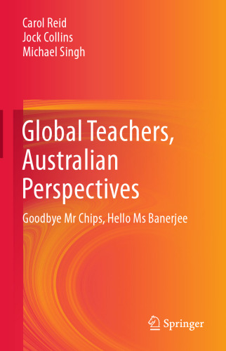 Global Teachers, Australian Perspectives: Goodbye Mr Chips, Hello Ms Banerjee