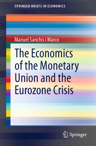 The Economics of the Monetary Union and the Eurozone Crisis