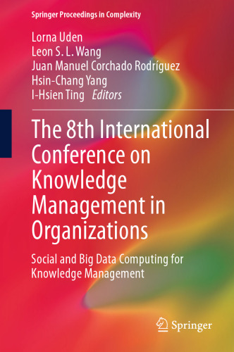 The 8th International Conference on Knowledge Management in Organizations: Social and Big Data Computing for Knowledge Management