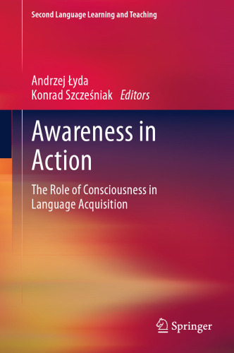 Awareness in Action: The Role of Consciousness in Language Acquisition