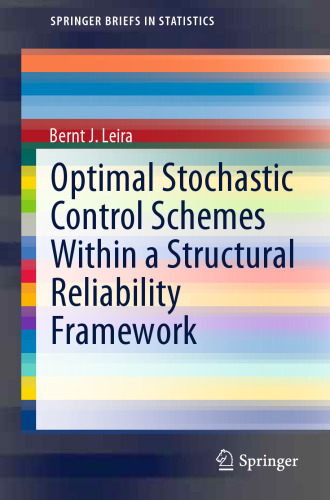 Optimal Stochastic Control Schemes within a Structural Reliability Framework