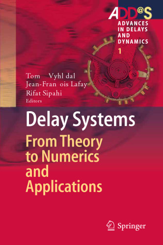 Delay Systems: From Theory to Numerics and Applications
