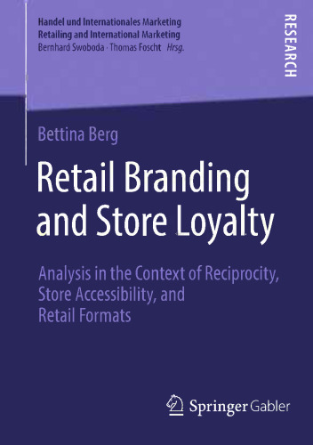 Retail Branding and Store Loyalty: Analysis in the Context of Reciprocity, Store Accessibility, and Retail Formats