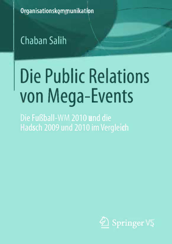 Die Public Relations von Mega-Events: Die Fußball-WM 2010 und die Hadsch 2009 und 2010 im Vergleich