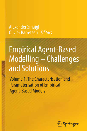 Empirical Agent-Based Modelling - Challenges and Solutions: Volume 1, The Characterisation and Parameterisation of Empirical Agent-Based Models