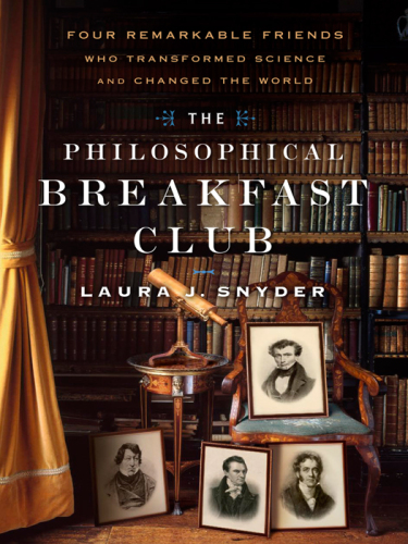 The philosophical breakfast club: four remarkable friends who transformed science and changed the world
